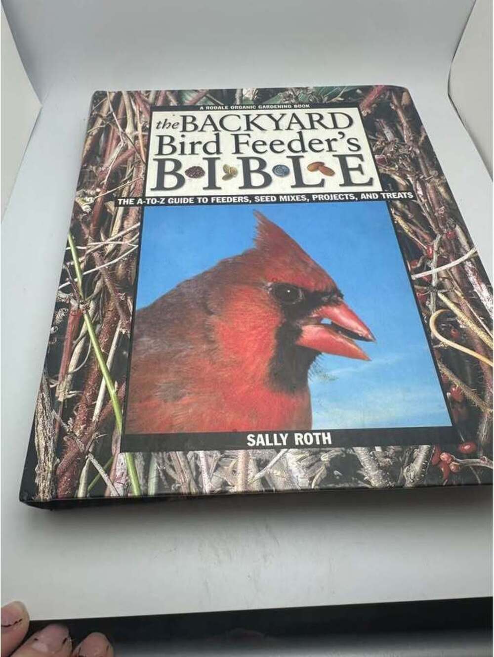 The Backyard Bird Feeder's Bible by Sally Roth